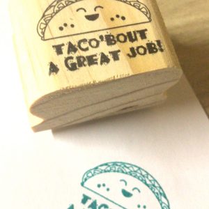 Taco’bout a great job - 3cmx3cm wooden stamp