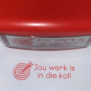Jou werk is in die kol! (14mmx38mm self inking stamp)