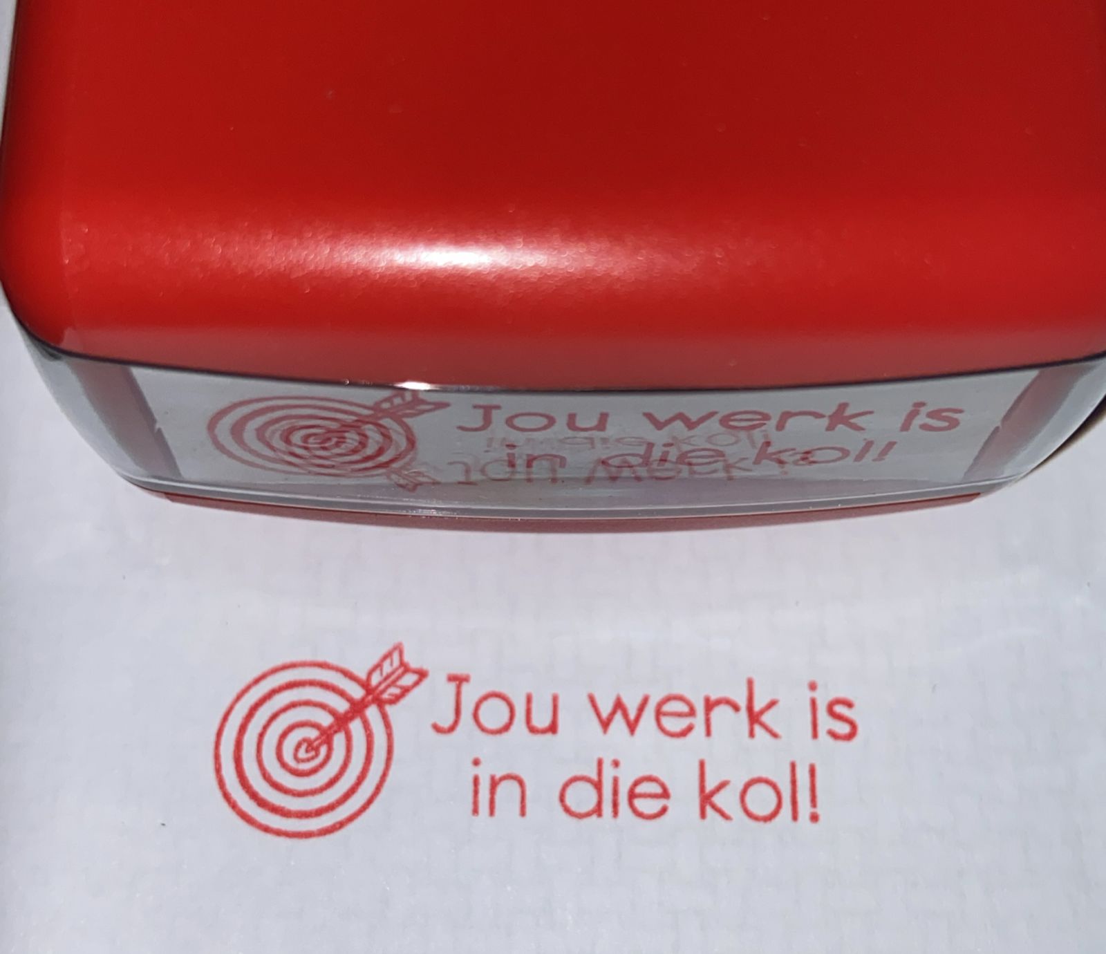 Jou werk is in die kol! (14mmx38mm self inking stamp)